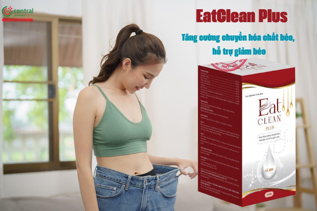 EatClean Plus - Tăng cường chuyển hóa chất béo, hỗ trợ giảm cân