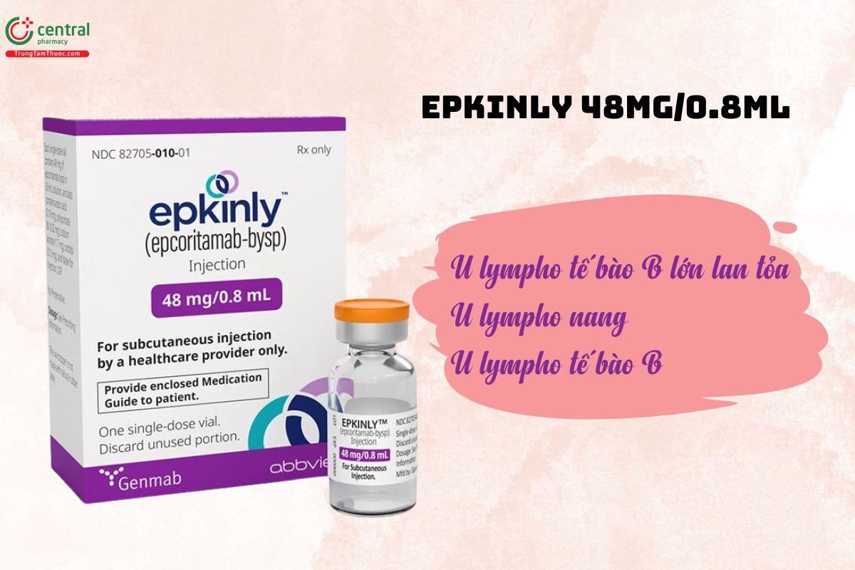 Thuốc Epkinly 48mg/0.8ml điều trị u lympho tế bào B, u lympho nang