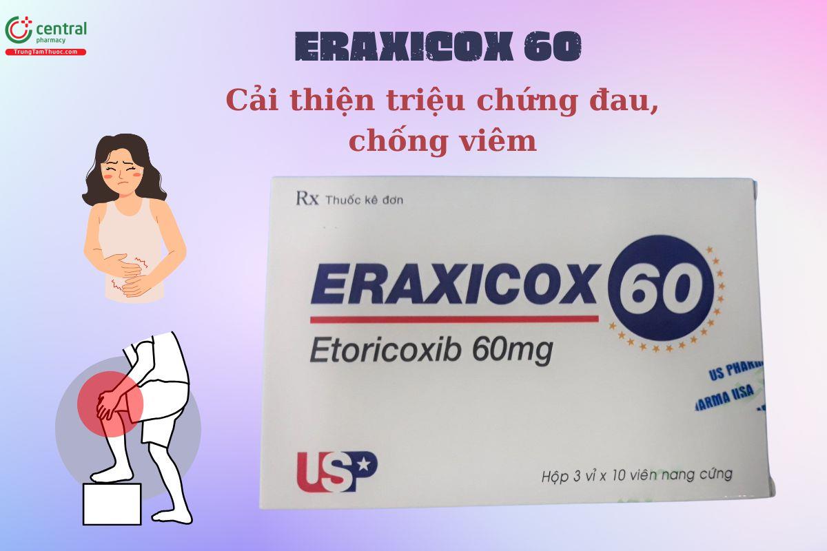 Thuốc Eraxicox 60 - Giảm đau cấp tính, giảm viêm xương khớp