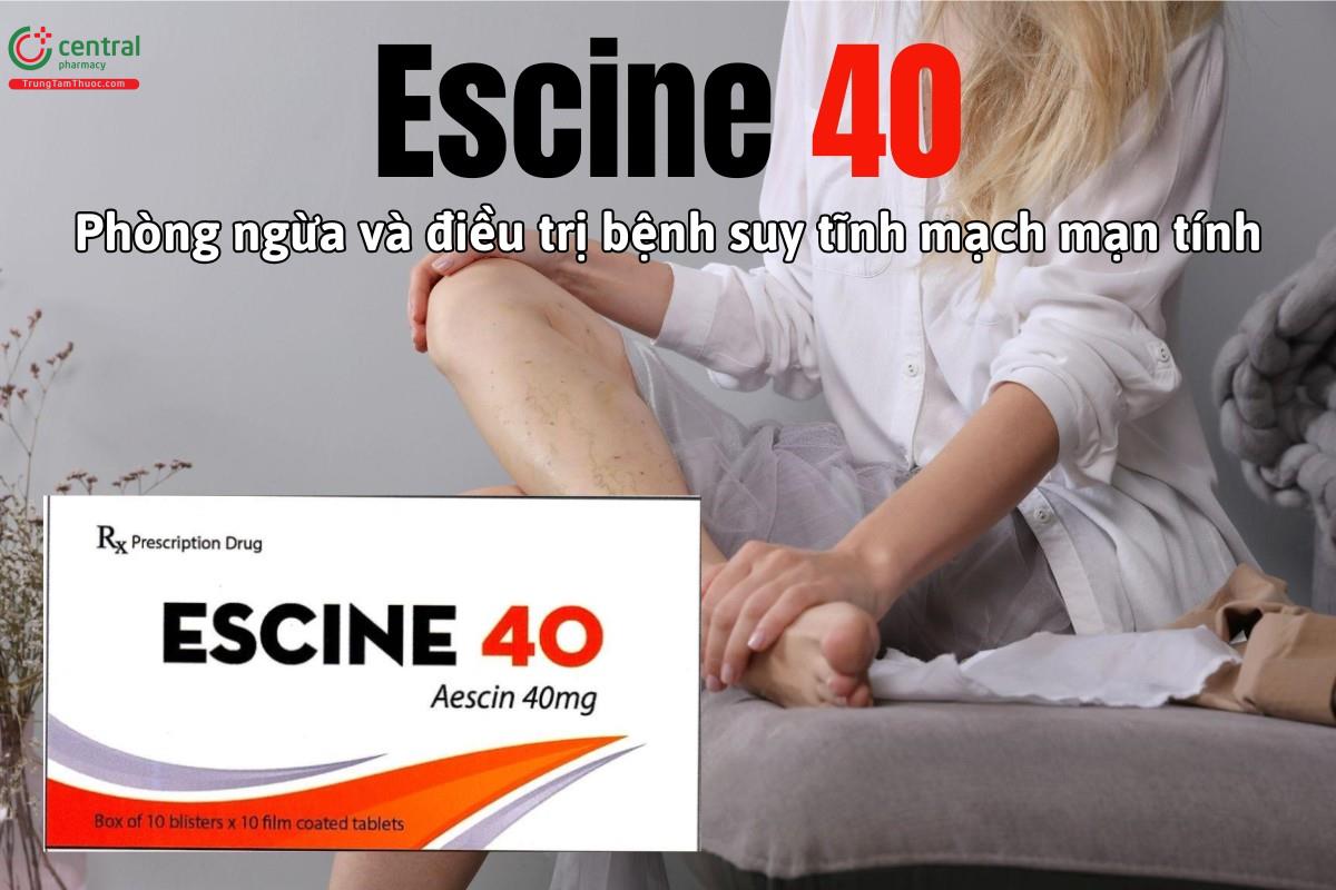 Thuốc Escine 40 phòng và điều trị suy tĩnh mạch mạn tính sau phẫu thuật