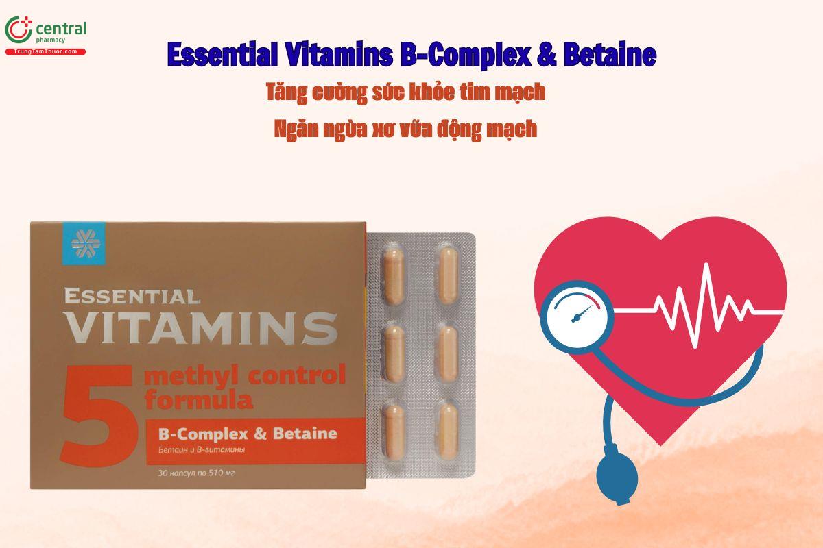 Essential Vitamins B-Complex & Betaine hỗ trợ sức khỏe tim mạch