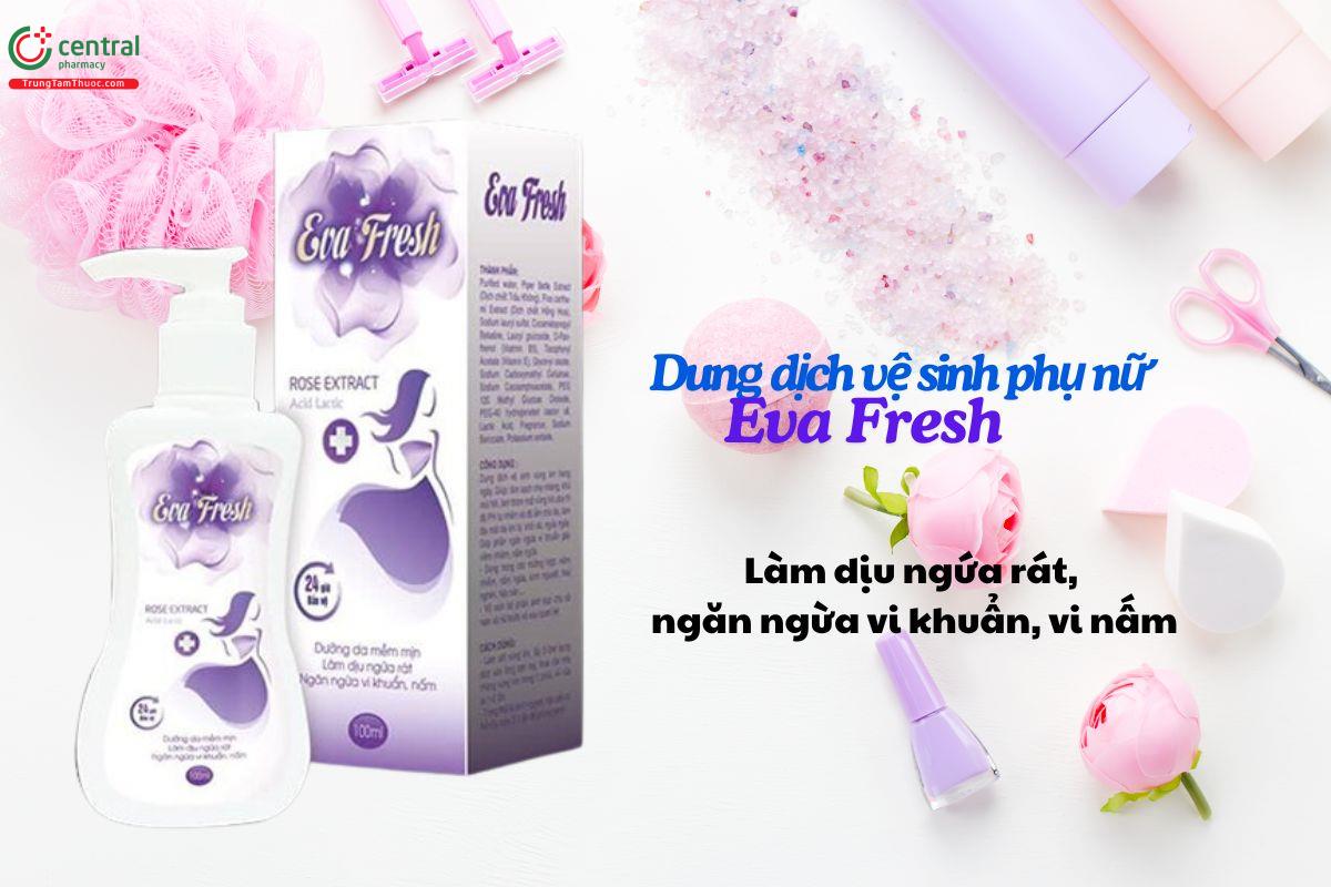 Dung dịch vệ sinh Eva Fresh khử mùi hôi, ngừa viêm nhiễm, nấm ngứa