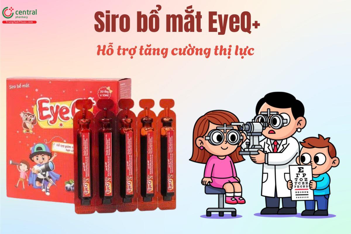 EyeQ+ bổ sung dưỡng chất cần thiết cho mắt, giúp cải thiện thị lực