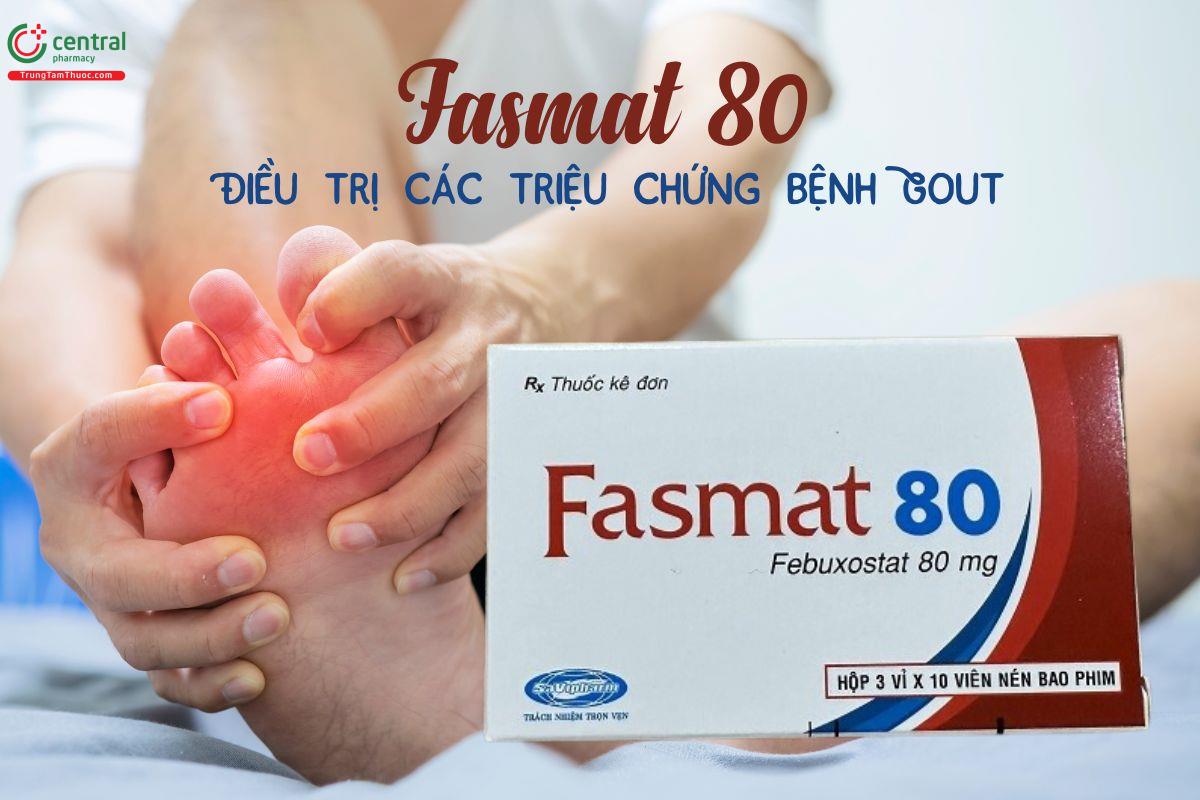 Thuốc Fasmat 80 - điều trị các triệu chứng của bệnh Gout