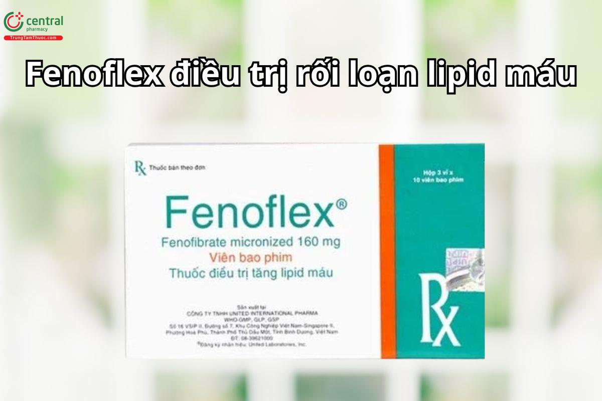 Thuốc Fenoflex 160mg điều trị tăng lipid máu, giúp giảm LDL-cholesterol