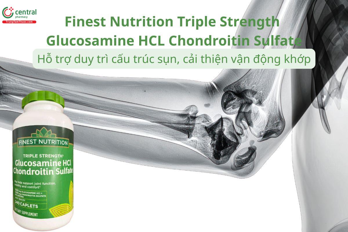 Finest Nutrition Triple Strength Glucosamine HCL Chondroitin Sulfate hỗ trợ bảo vệ sụn khớp