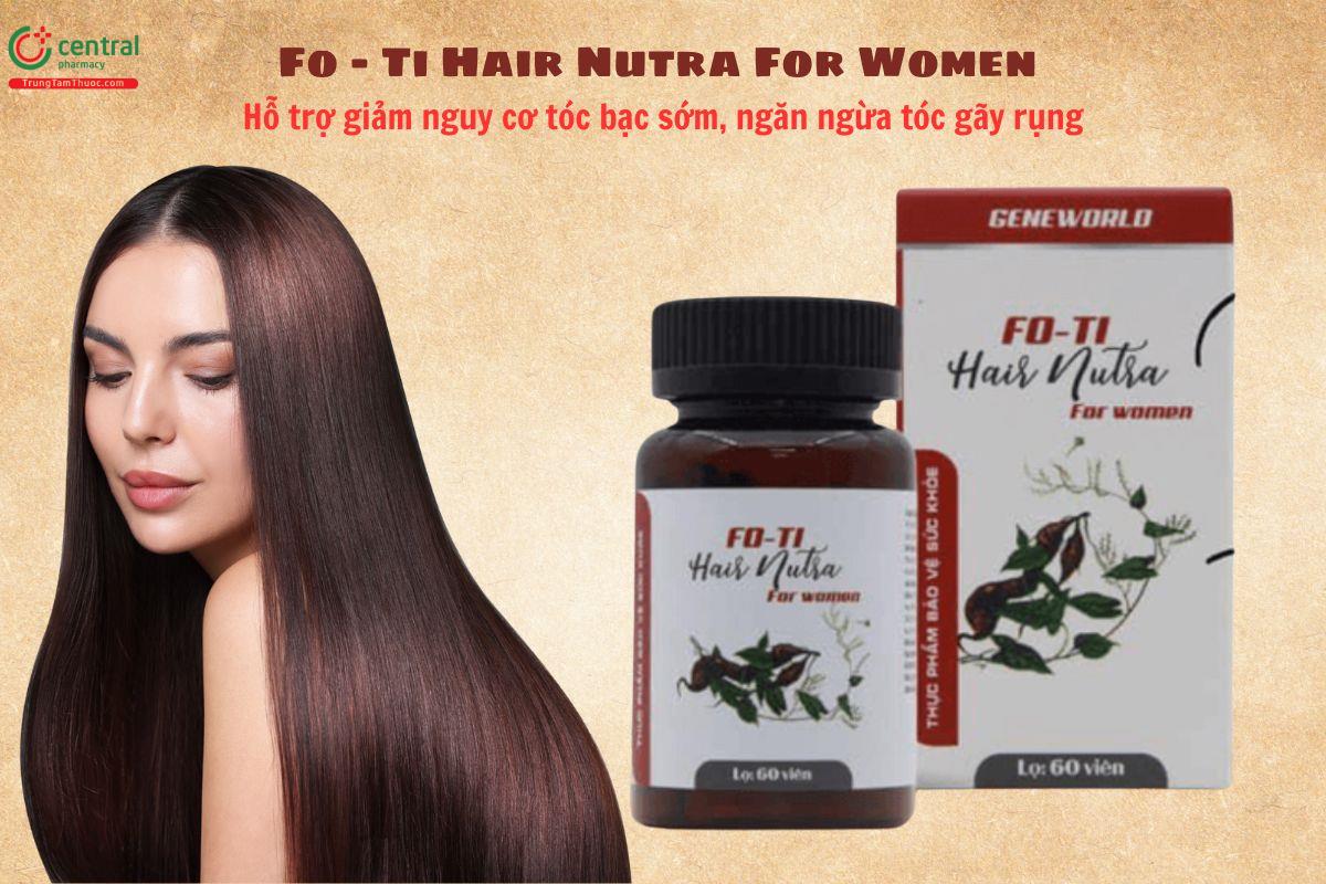Fo - Ti Hair Nutra For Women ngăn ngừa tóc bạc sớm, gãy rụng