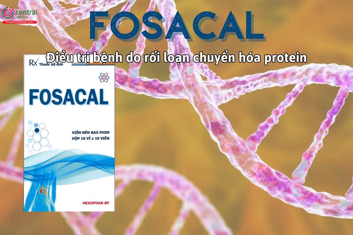 Thuốc Fosacal phòng và điều trị rối loạn do suy giảm chuyển hóa protein
