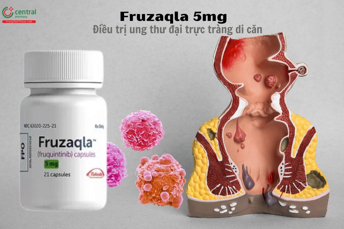 Thuốc Fruzaqla 5mg điều trị ung thư đại tràng di căn ở người lớn