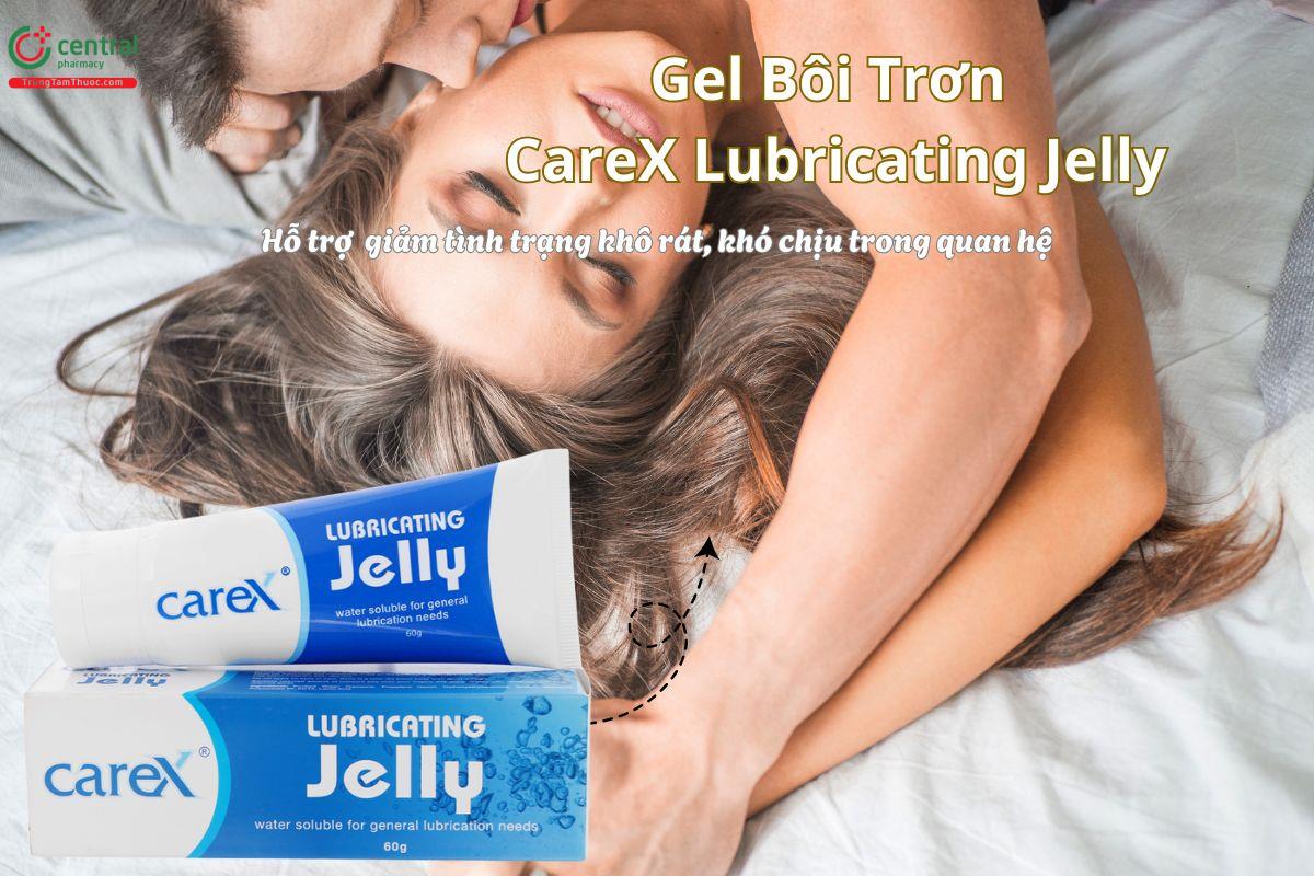 Gel Bôi Trơn CareX Lubricating Jelly giúp giảm khô rát khi quan hệ