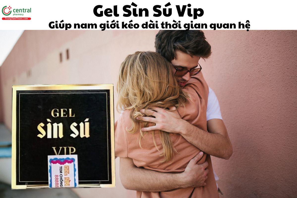 Gel Sìn Sú Vip - Gel bôi trơn, giúp nam giới kéo dài thời gian quan hệ