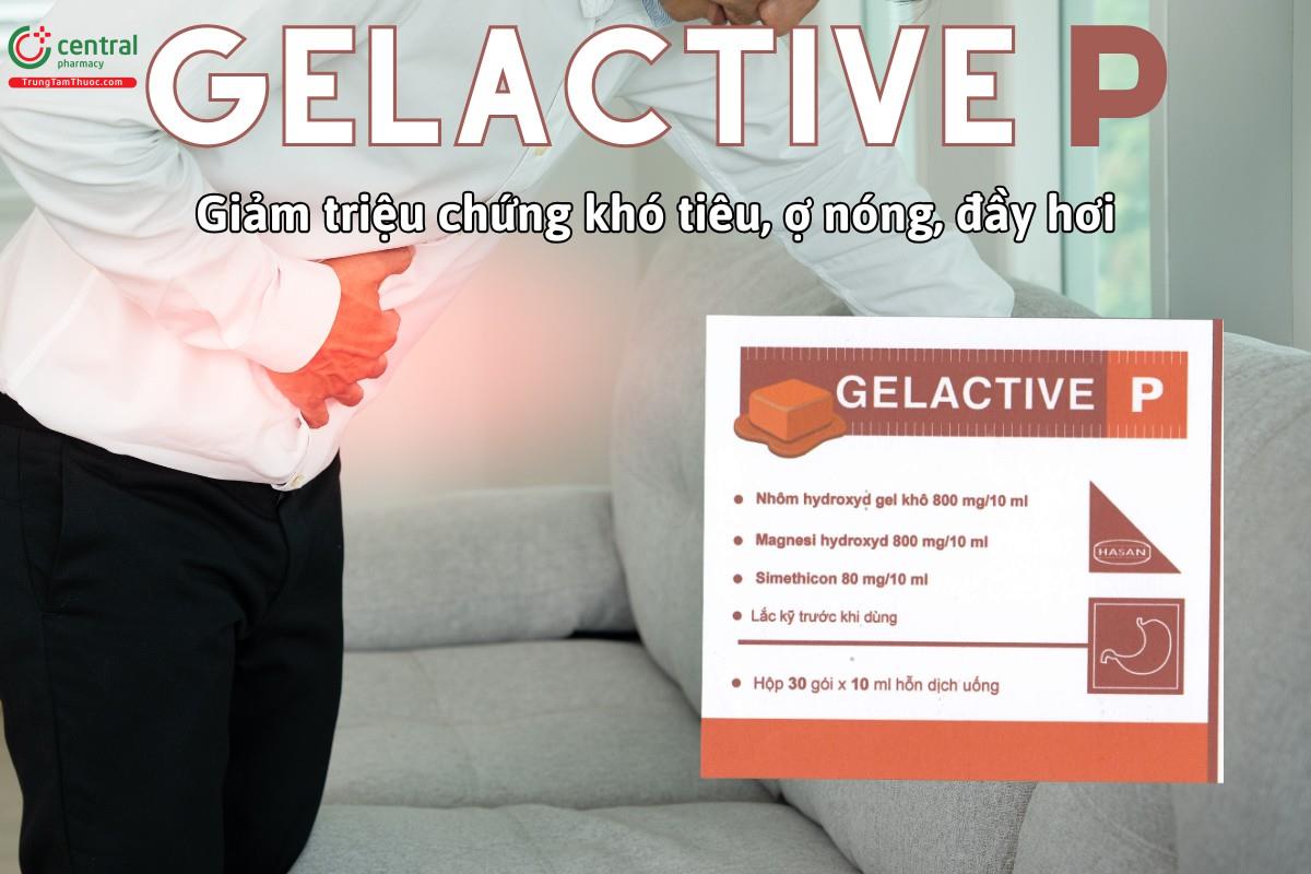 Thuốc Gelactive P làm giảm các triệu chứng khó tiêu, ợ nóng, đầy hơi