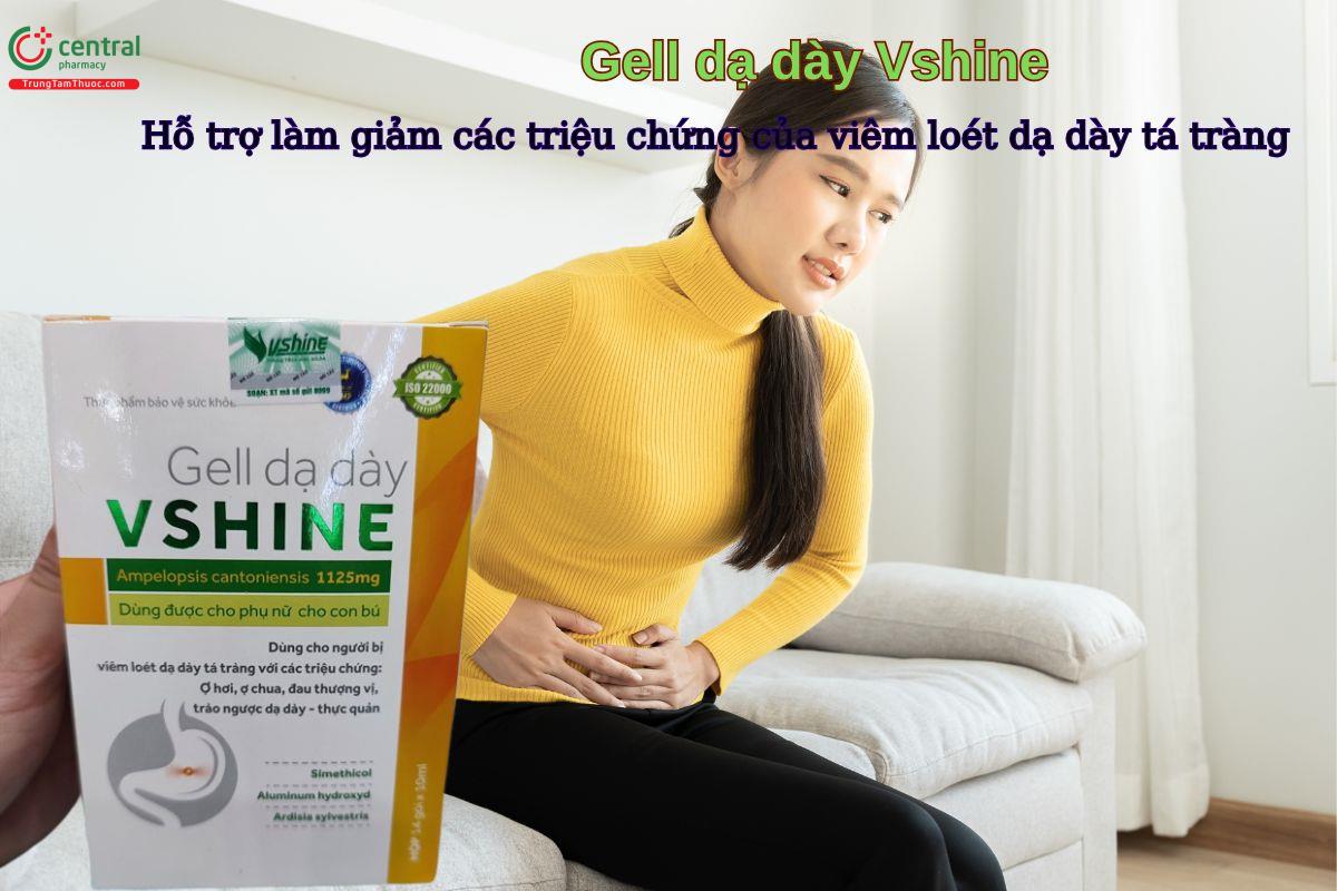 Gell dạ dày Vshine giúp làm giảm các triệu chứng ợ hơi, ợ chua, trào ngược dạ dày