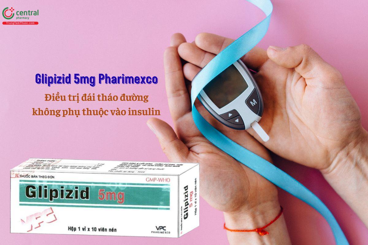 Thuốc Glipizid 5mg Pharimexco điều trị đái tháo đường type 2