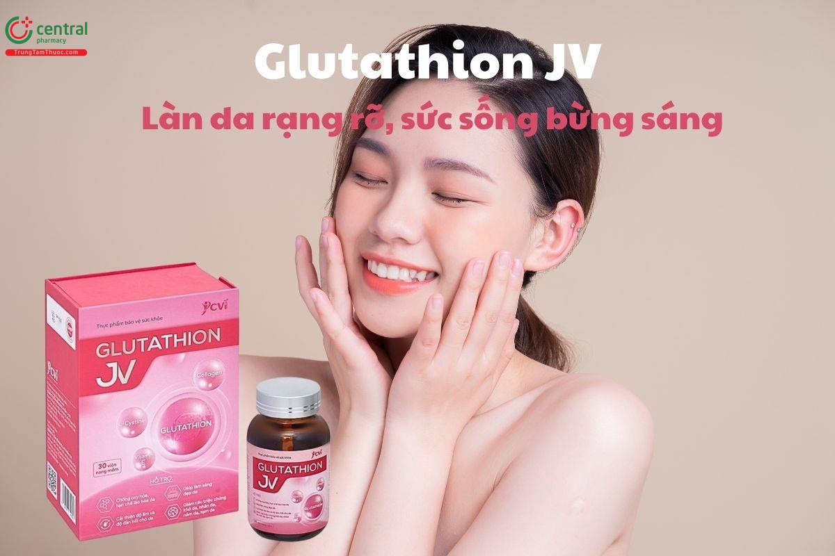 Glutathion JV – Làn da rạng rỡ, sức sống bừng sáng