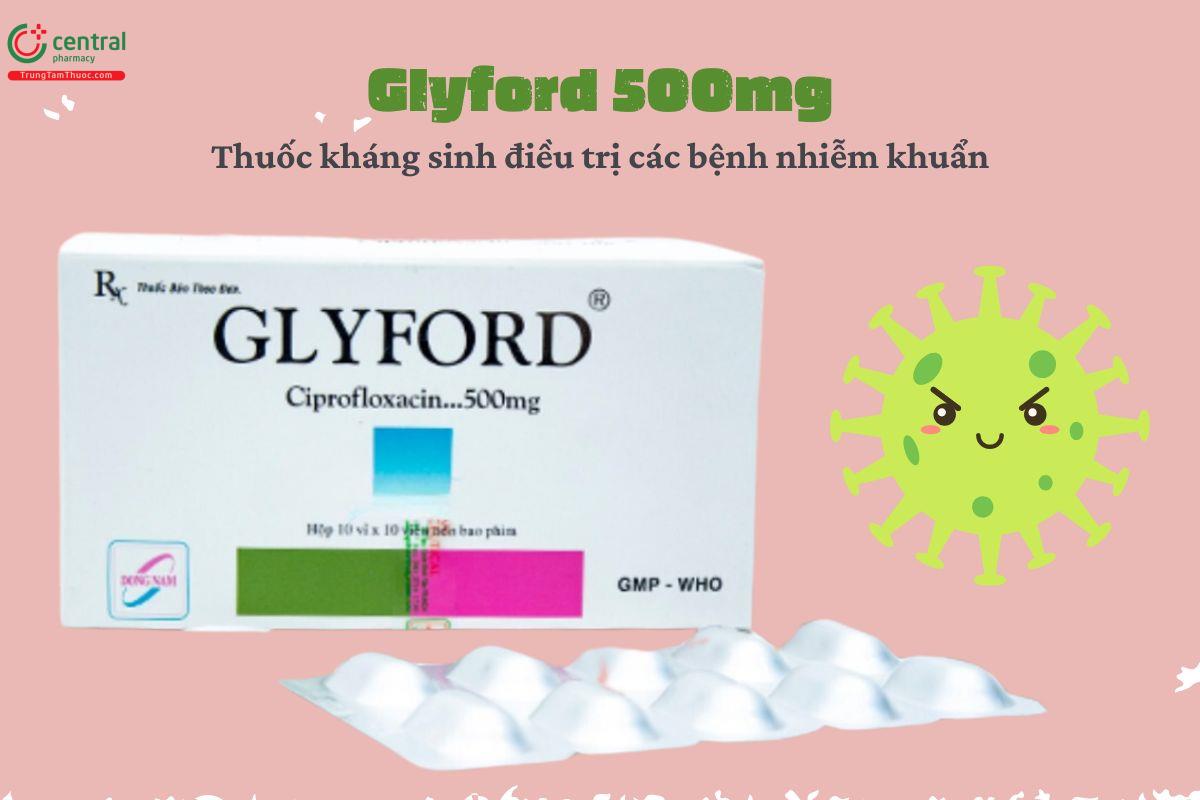 Thuốc kháng sinh Glyford 500mg điều trị các bệnh nhiễm khuẩn