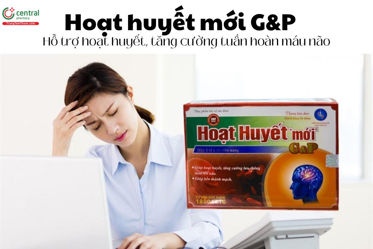 Hoạt huyết mới G&P - Hỗ trợ hoạt huyết, tăng cường tuần hoàn máu não