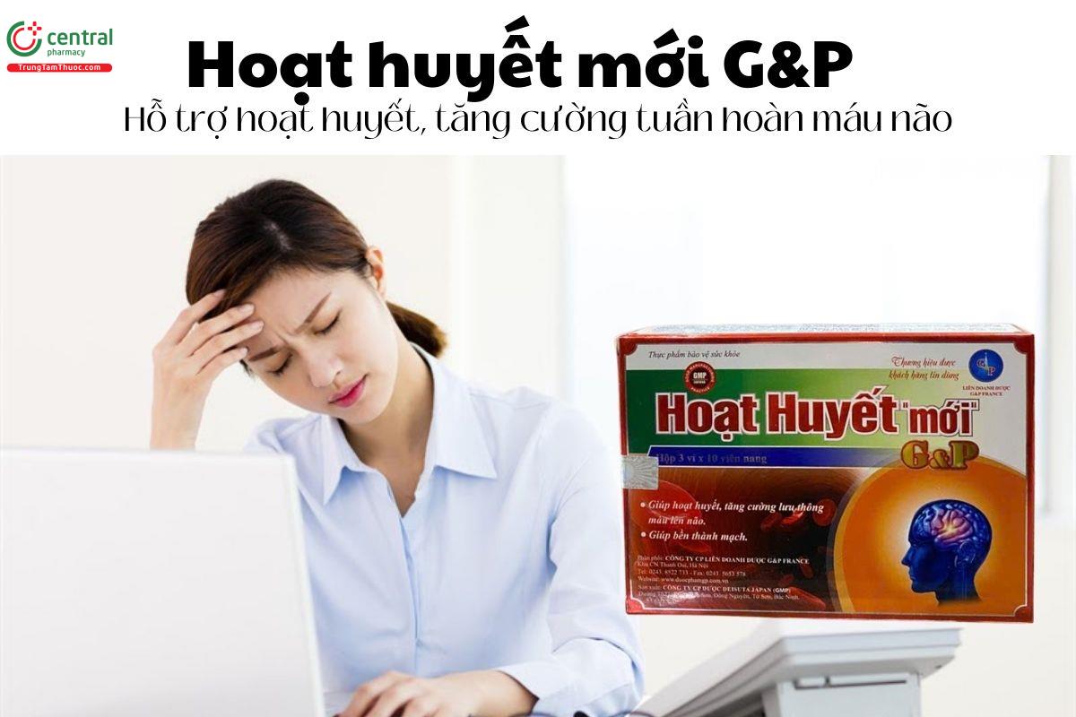 Hoạt huyết mới G&P - Hỗ trợ hoạt huyết, tăng cường tuần hoàn máu não