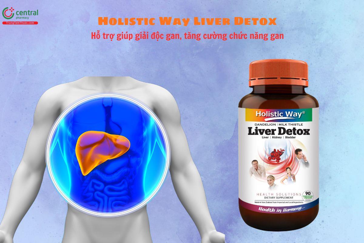 Holistic Way Liver Detox giúp giải độc gan, tăng chức năng gan