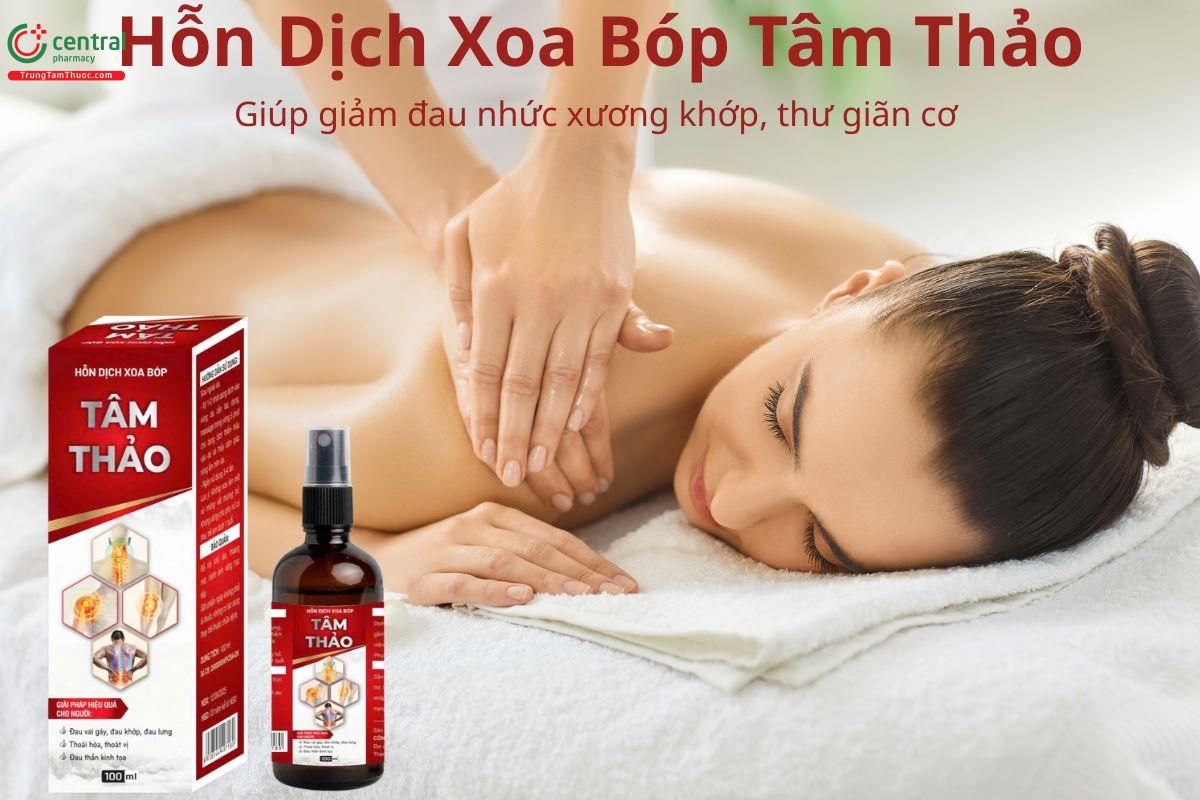 Hỗn Dịch Xoa Bóp Tâm Thảo giúp giảm đau nhức xương khớp, thư giãn cơ