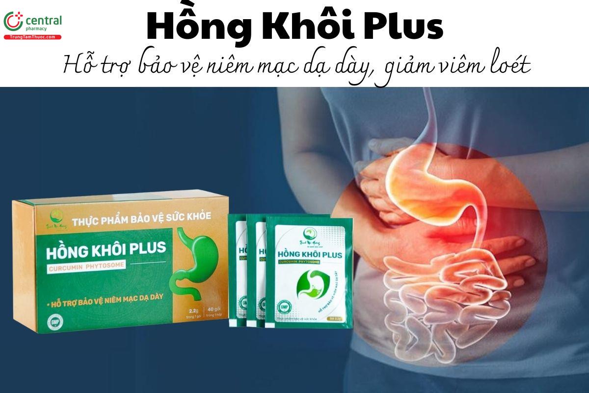 Hồng Khôi Plus - Hỗ trợ bảo vệ niêm mạc dạ dày, giảm viêm loét