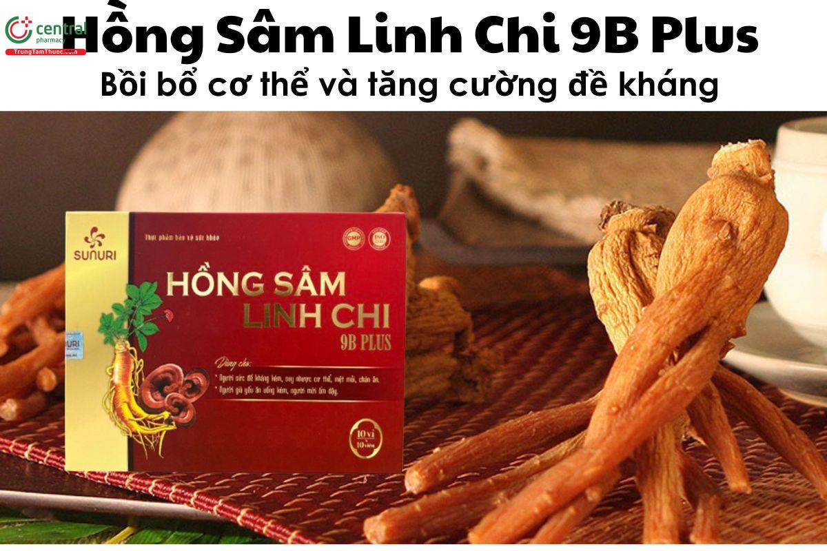 Hồng Sâm Linh Chi 9B Plus - Bồi bổ cơ thể và tăng cường đề kháng 