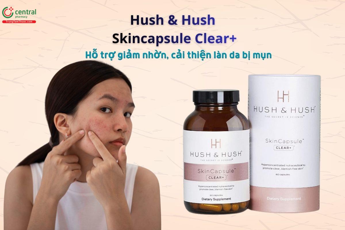 Hush & Hush Skincapsule Clear+ hỗ trợ giảm nhờn cho da mụn