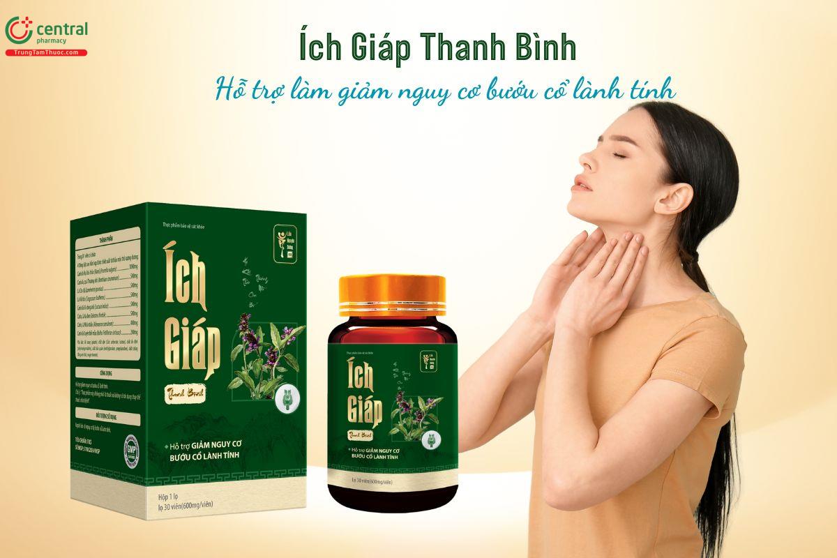 Ích Giáp Thanh Bình hỗ trợ giảm nguy cơ bướu cổ lành tính