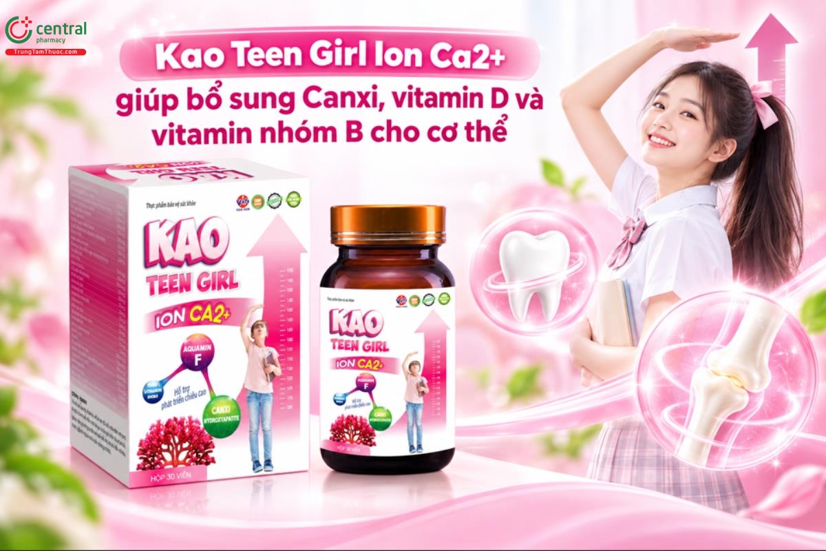 Kao Teen Girl Ion Ca2+ giúp bổ sung Canxi, vitamin D và vitamin nhóm B cho cơ thể