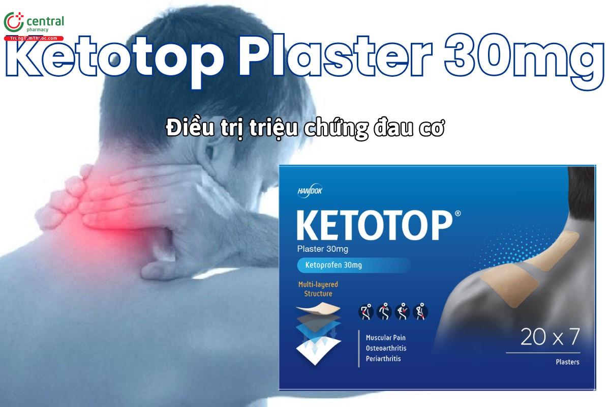 Thuốc Ketotop Plaster 30mg giảm đau và kháng viêm tại chỗ trong đau cơ