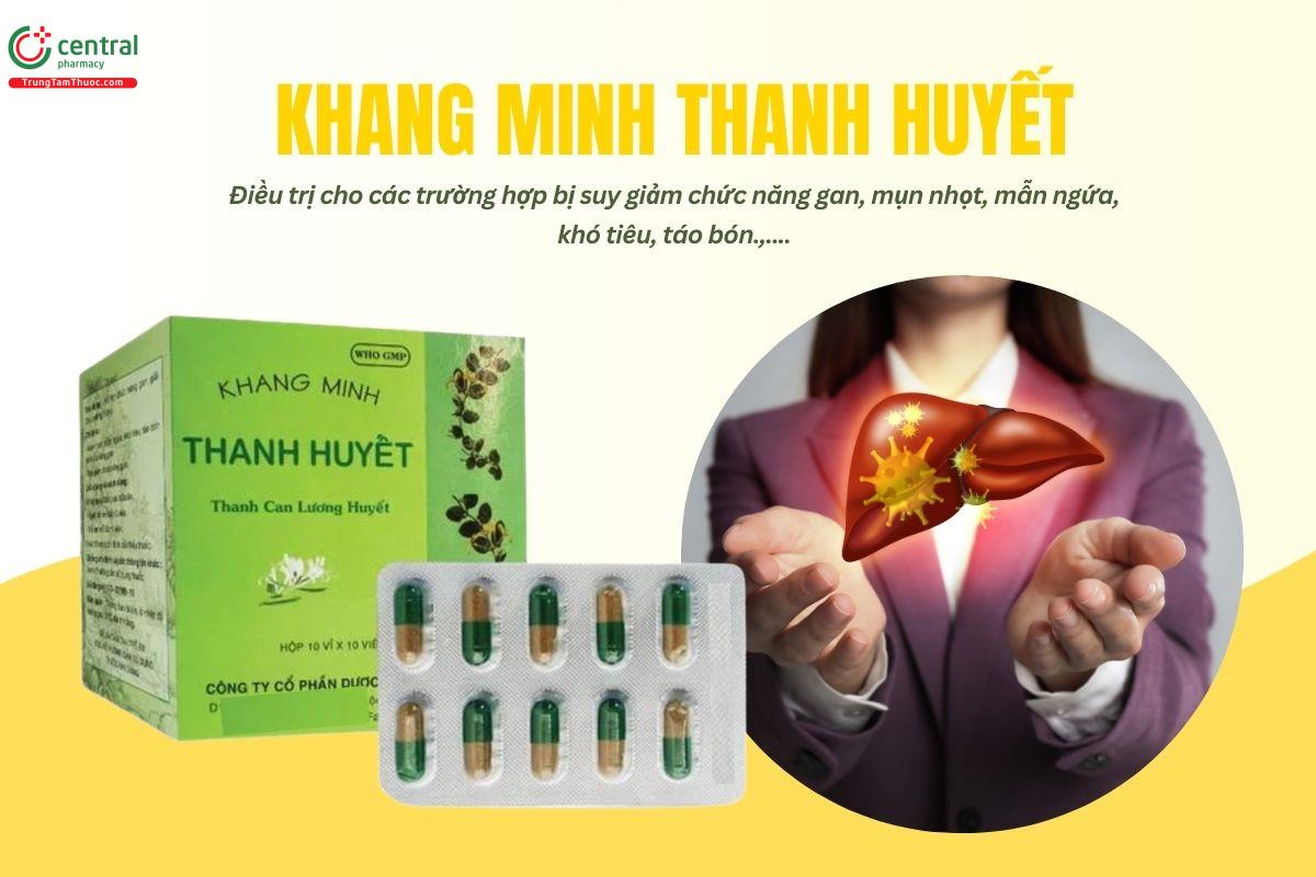 Khang Minh Thanh Huyết thanh nhiệt thải độc, tăng cường chức năng gan