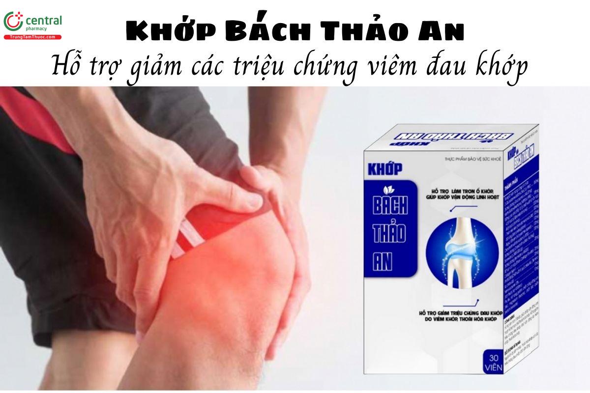 Khớp Bách Thảo An - Hỗ trợ giảm các triệu chứng viêm đau khớp