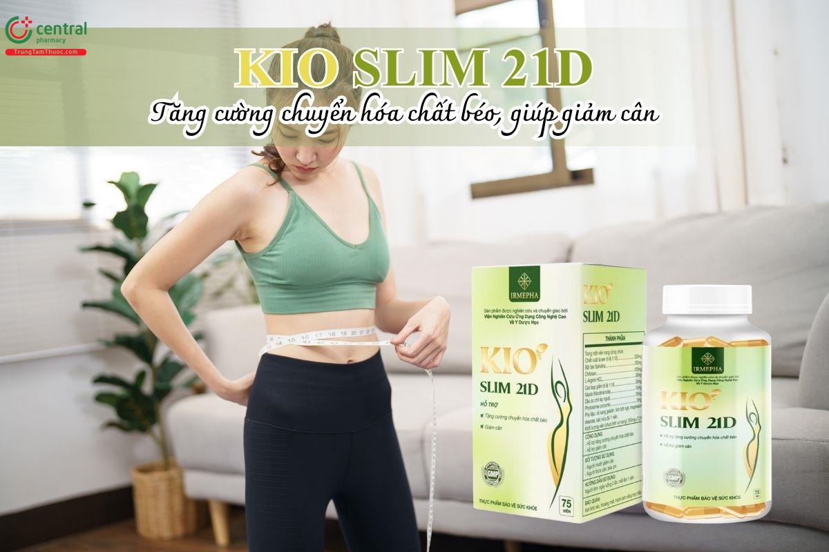 Kio Slim 21D hỗ trợ tăng cường chuyển hóa chất béo và giảm cân nặng