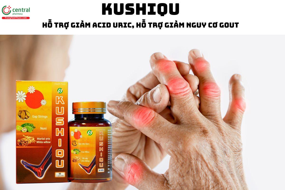 Kushiqu - Giúp giảm acid uric, phòng ngừa nguy cơ mắc bệnh gout