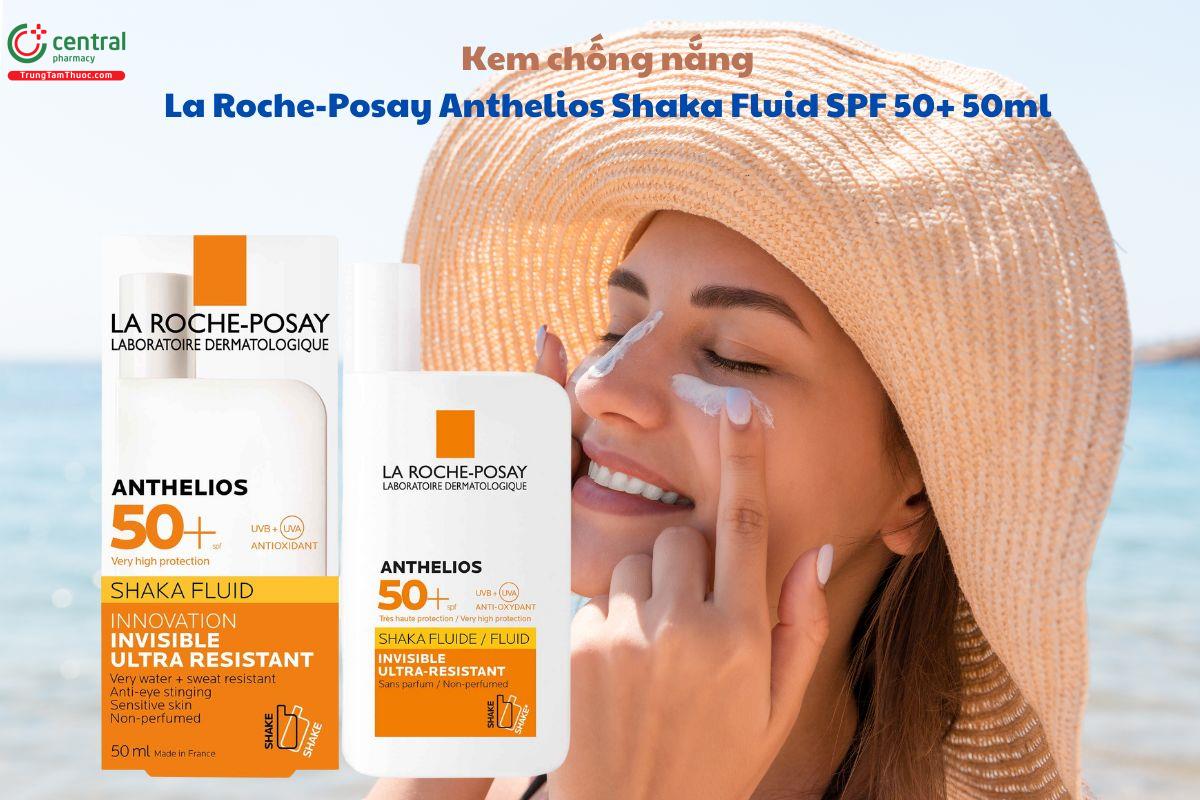 Kem chống nắng La Roche-Posay Anthelios Shaka Fluid SPF 50+ 50ml