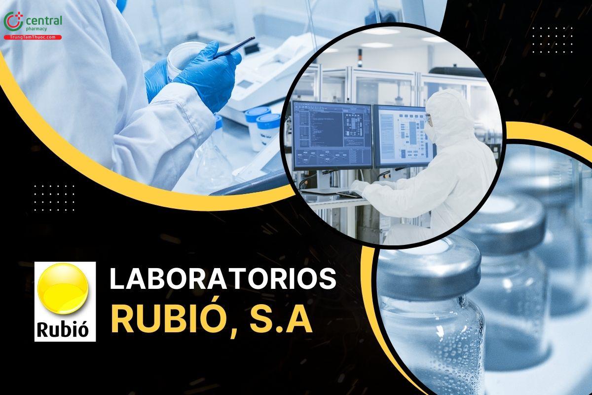 Laboratorios Rubió, S.A - đơn vị phân phối Dược phẩm hàng đầu Tây Ban Nha