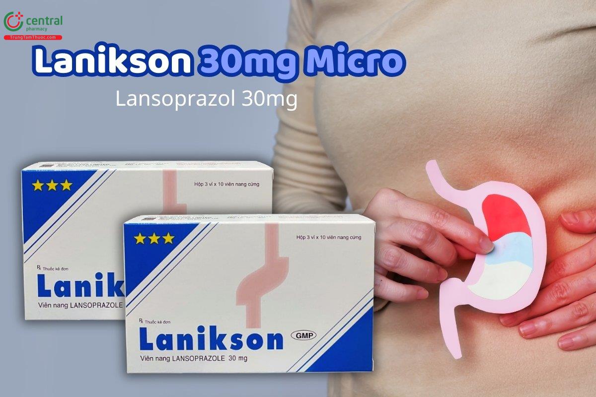 Thuốc Lanikson 30mg Micro trị viêm thực quản, loét dạ dày tá tràng 