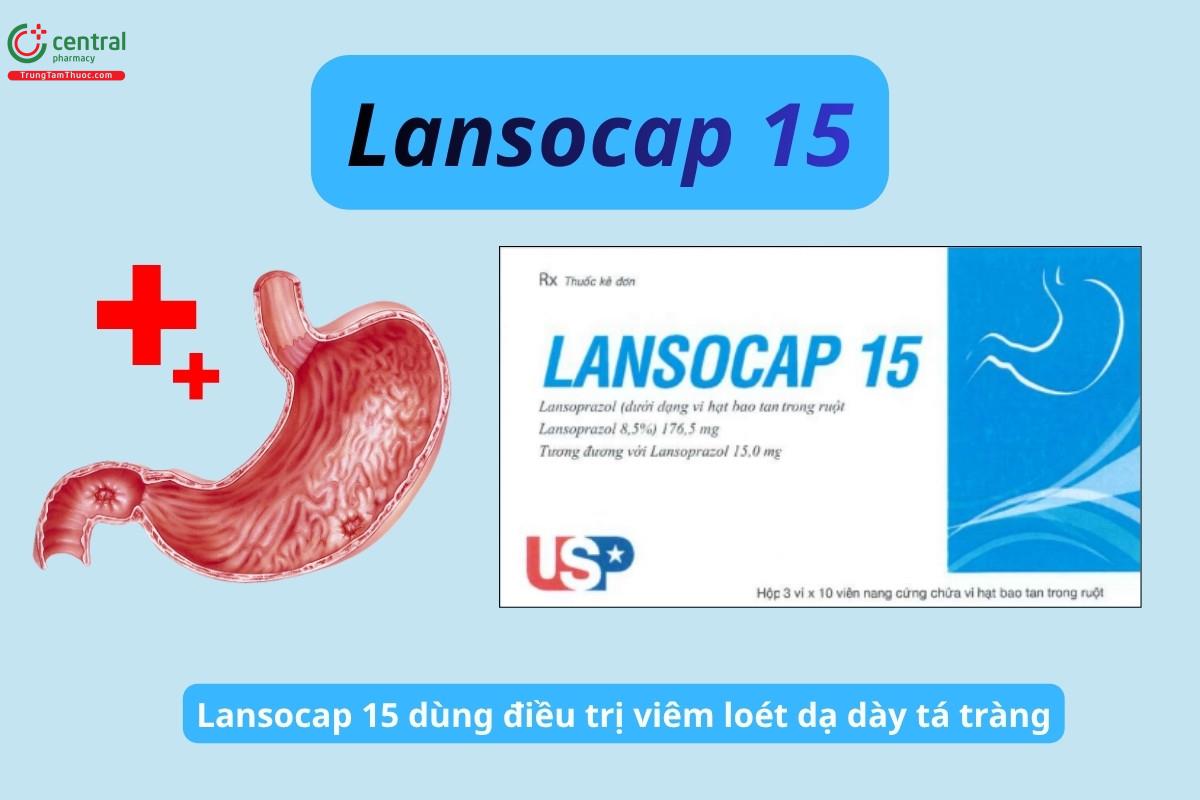 Thuốc Lansocap 15 sử dụng trong điều trị loét dạ dày tá tràng và trào ngược dạ dày thực quản