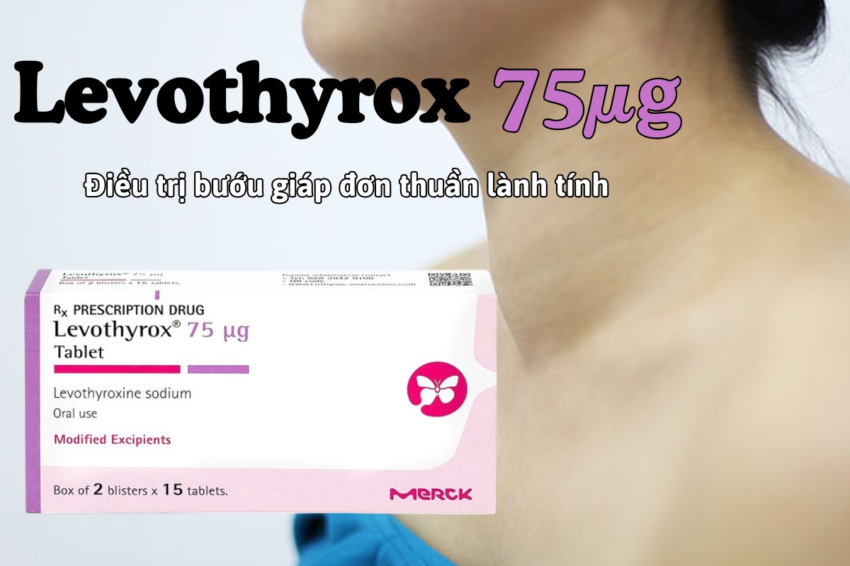 Thuốc Levothyrox 75µg điều trị bướu giáp đơn thuần lành tính