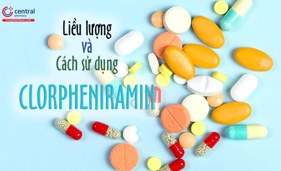 Liều lượng và cách sử dụng Clorpheniramine
