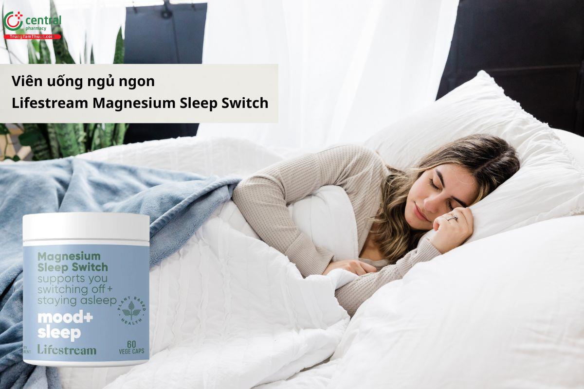 Lifestream Magnesium Sleep Switch - Hỗ trợ thư giãn, cải thiện chất lượng giấc ngủ
