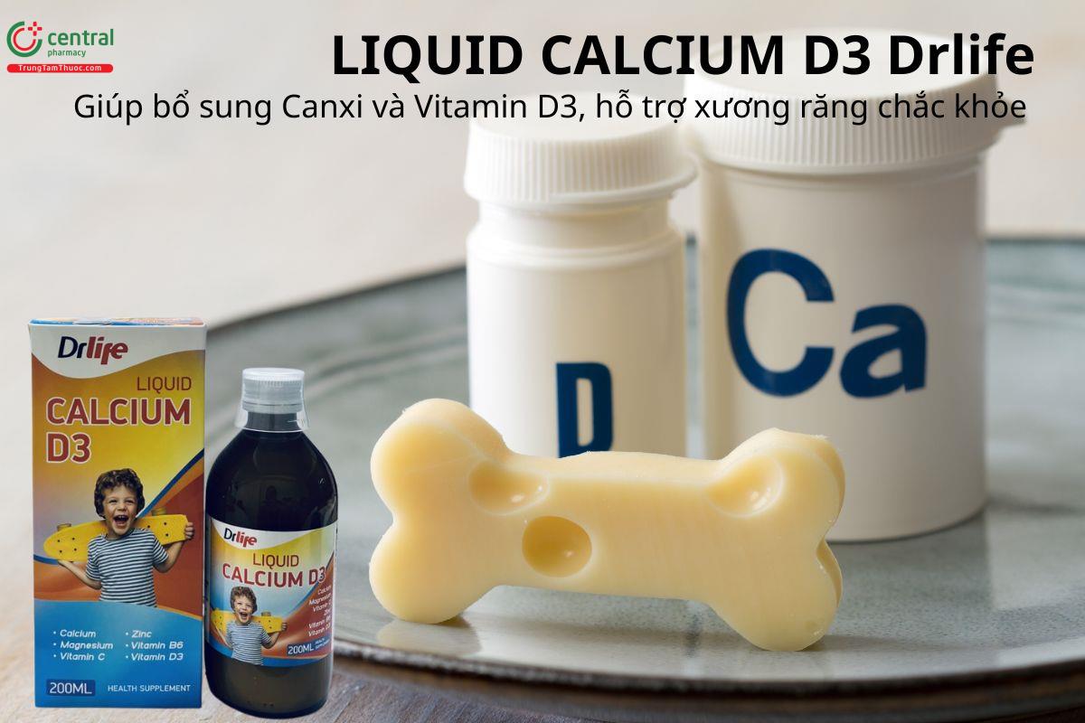 LIQUID CALCIUM D3 Drlife hỗ trợ xương răng chắc khỏe