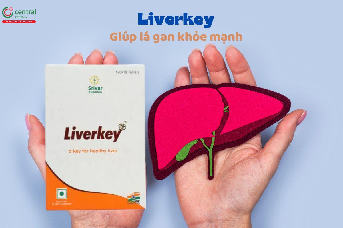 Liverkey - Chìa khóa để có một lá gan khỏe mạnh