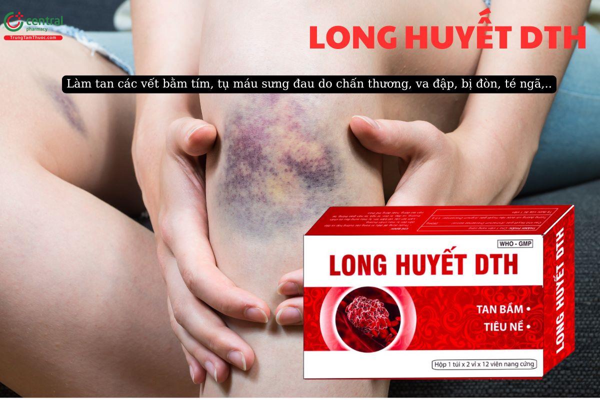 Thuốc Long Huyết DTH có tác dụng tan bầm, tiêu nề