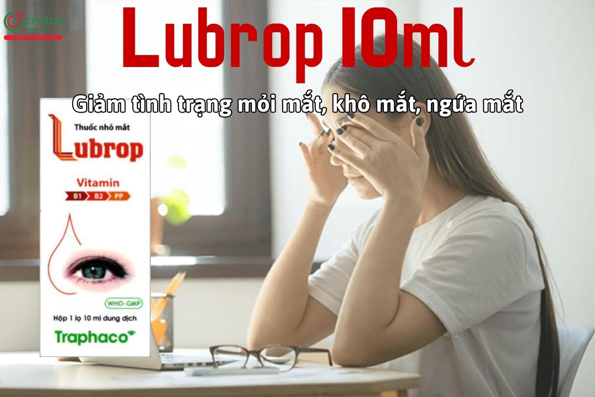 Thuốc Lubrop 10ml giảm tình trạng mỏi mắt, ngứa mắt, đỏ mắt và khô mắt