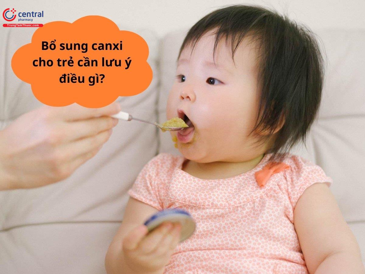 Các lưu ý khi bổ sung Canxi cho trẻ