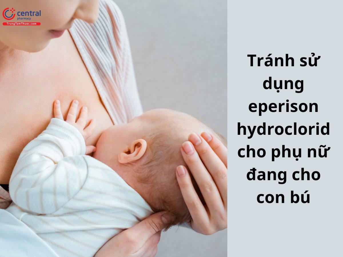 Tránh sử dụng eperison hydroclorid cho phụ nữ đang cho con bú