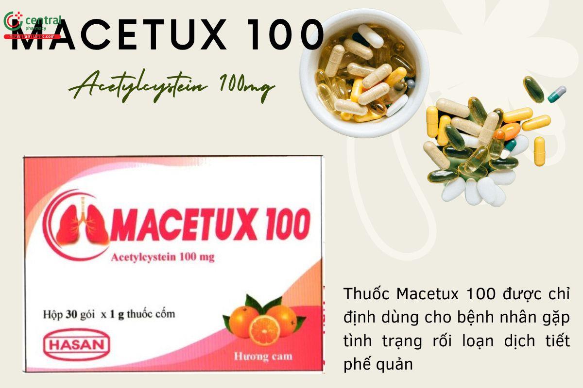 Thuốc Macetux 100 chỉ định điều trị tình trạng rối loạn dịch tiết phế quản