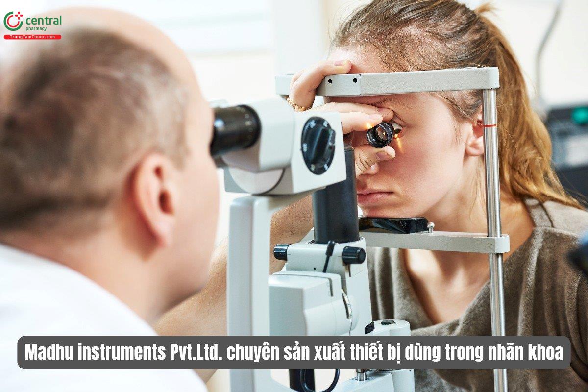 Madhu instruments Pvt.Ltd. chuyên sản xuất thiết bị dùng trong nhãn khoa