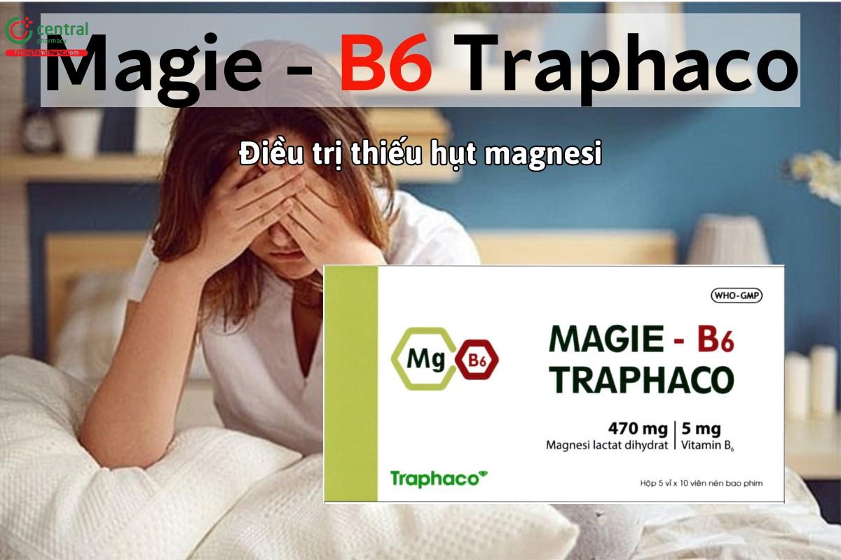 Thuốc Magie - B6 Traphaco điều trị thiếu magnesi đơn thuần hoặc kết hợp